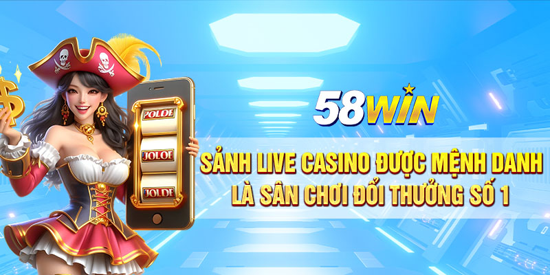 Sanh live casino duoc menh danh la san choi doi thuong so 1