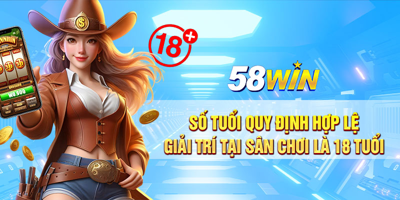 So tuoi quy dinh hop le giai tri tai san choi la 18 tuoi